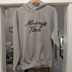 Custom "Always Tired" Hoodie Unisex